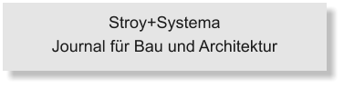 Stroy+Systema Journal für Bau und Architektur